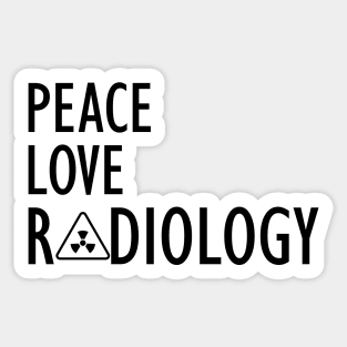 Radiology - Peace Love Radiology Sticker